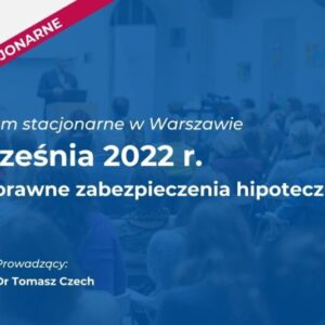 Ryzyka prawne zabezpieczenia hipotecznego – seminarium w Warszawie