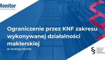 Ograniczenie przez KNF zakresu wykonywanej działalności maklerskiej