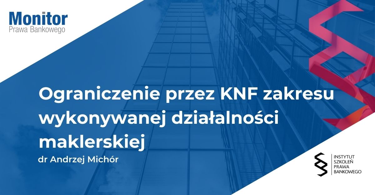 Ograniczenie przez KNF zakresu wykonywanej działalności maklerskiej