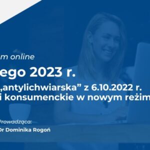 Ustawa „antylichwiarska” z 6.10.2022 r. – pożyczki konsumenckie  w nowym reżimie prawnym
