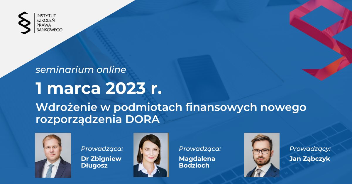 Wdrożenie w podmiotach finansowych nowego rozporządzenia DORA (rozporządzenia w sprawie operacyjnej odporności cyfrowej sektora finansowego)
