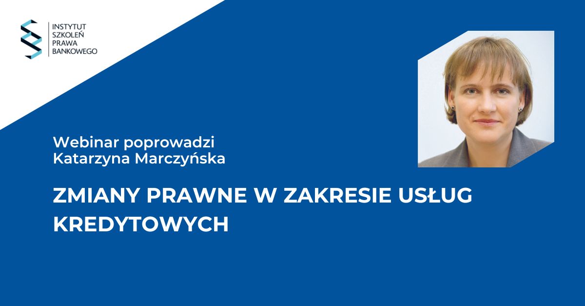 Webinar 18.05.2023 - Zmiany Prawne W Zakresie Usług Kredytowych - ISPB ...