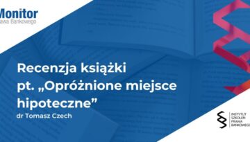 Recenzja książki Tomasza Henclewskiego pt. „Opróżnione miejsce hipoteczne”