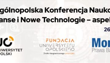 IV Ogólnopolska Konferencja Naukowa „Finanse i Nowe Technologie – aspekty prawne” – 26 kwietnia 2024 r.