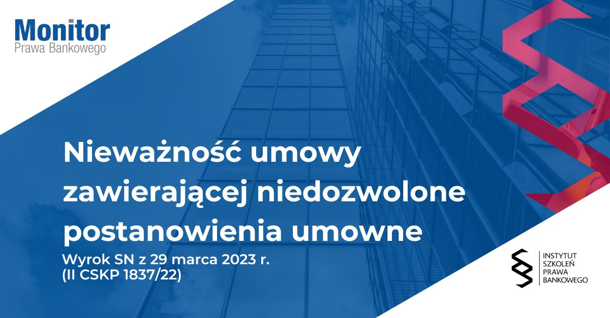 Nieważność umowy zawierającej niedozwolone postanowienia umowne