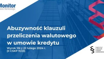 Abuzywność klauzuli przeliczenia walutowego w umowie kredytu