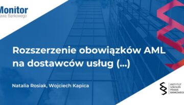 Rozszerzenie obowiązków AML na dostawców usług związanych z kryptoaktywami