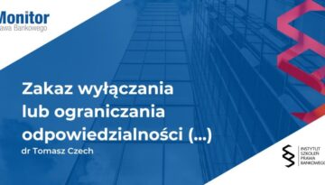 Zakaz wyłączania lub ograniczania odpowiedzialności w outsourcingu bankowym