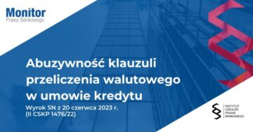 Abuzywność klauzuli przeliczenia walutowego w umowie kredytu