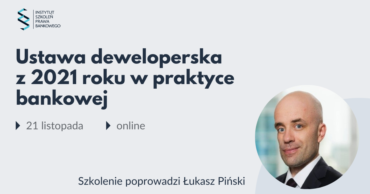 Ustawa deweloperska z 2021 roku w praktyce bankowej