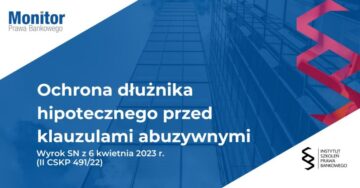 Ochrona dłużnika hipotecznego przed klauzulami abuzywnymi