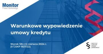 Warunkowe wypowiedzenie umowy kredytu