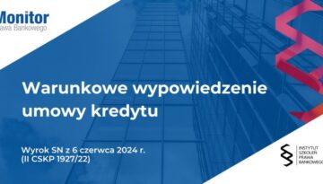 Warunkowe wypowiedzenie umowy kredytu