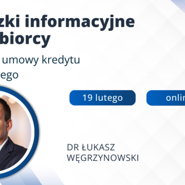 Obowiązki informacyjne kredytobiorcy i przejrzystość umowy kredytu konsumenckiego