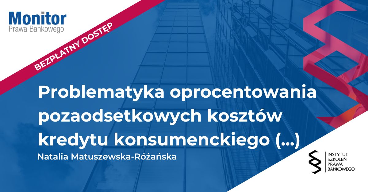 Problematyka oprocentowania pozaodsetkowych kosztów kredytu konsumenckiego na tle sankcji kredytu darmowego