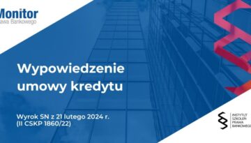 Wypowiedzenie umowy kredytu