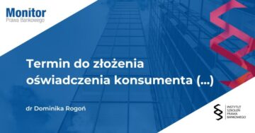 Termin do złożenia oświadczenia konsumenta dotyczącego sankcji kredytu darmowego 2025.01