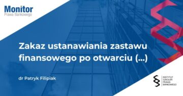 Zakaz ustanawiania zastawu finansowego po otwarciu przez sąd postępowania restrukturyzacyjnego 2025.01