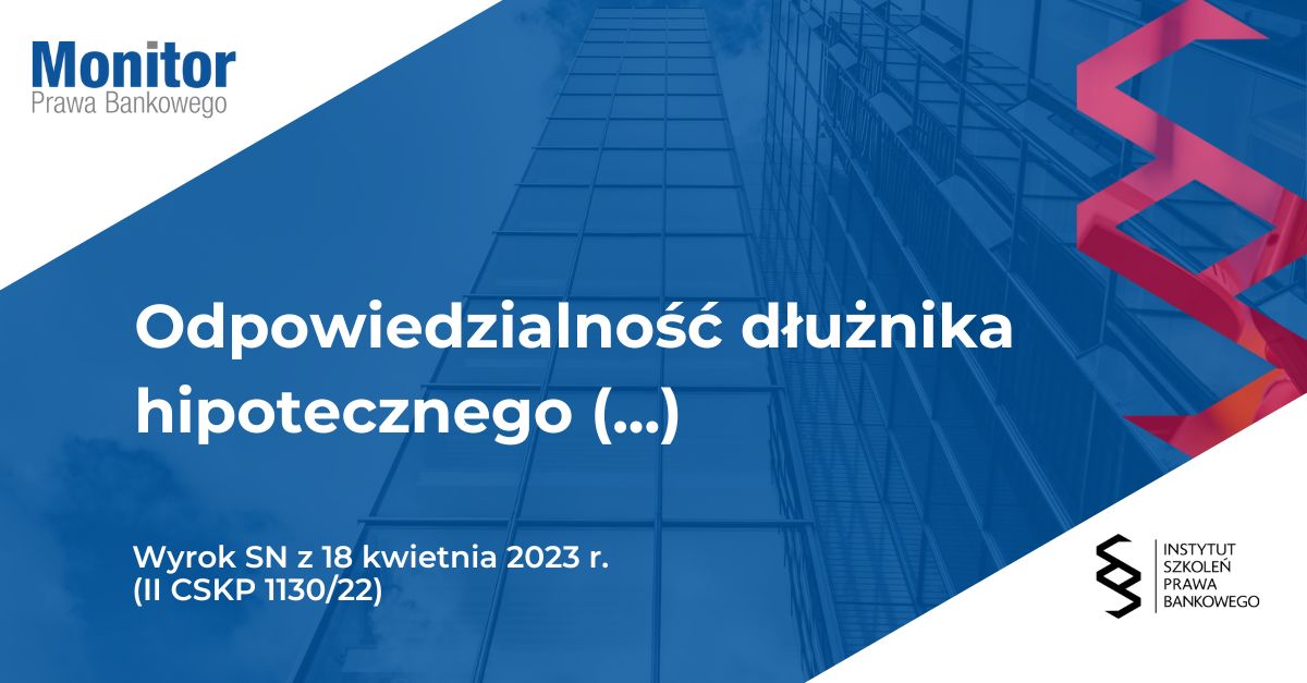 Odpowiedzialność dłużnika hipotecznego w razie wypowiedzenia umowy kredytu