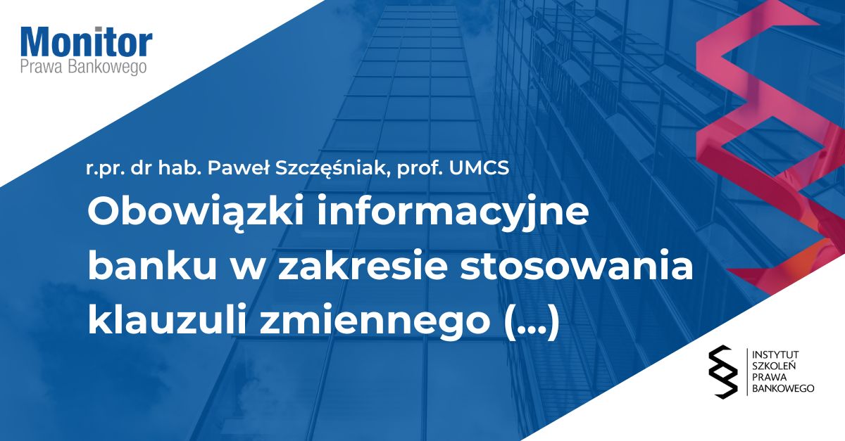 Obowiązki informacyjne banku w zakresie stosowania klauzuli zmiennego oprocentowania kredytu odsyłającej do wskaźników referencyjnych w orzecznictwie Trybunału Sprawiedliwości Unii Europejskiej
