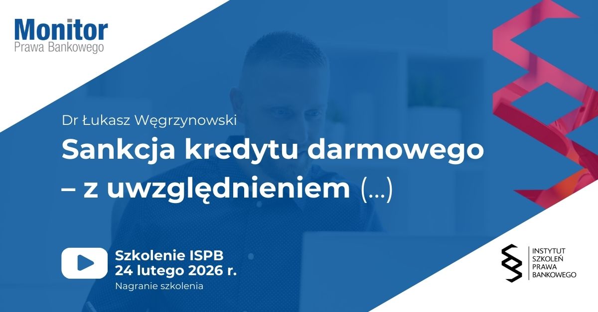 Sankcja kredytu darmowego – z uwzględnieniem dyrektywy CCD2 | Szkolenie ISPB 2026.02.24