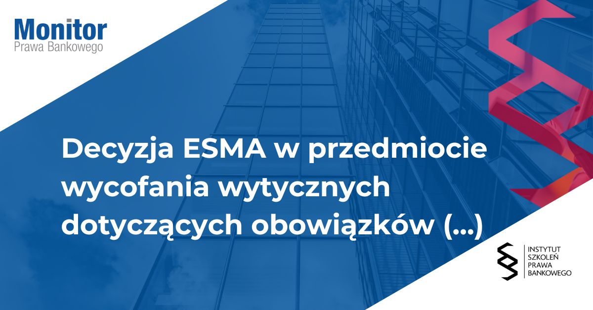 Decyzja ESMA w przedmiocie wycofania wytycznych dotyczących obowiązków wynikających z MiFID II/MiFIR w zakresie danych rynkowych