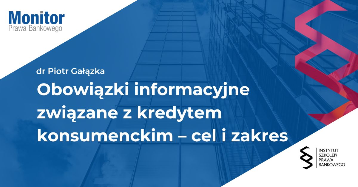 Obowiązki informacyjne związane z kredytem konsumenckim – cel i zakres