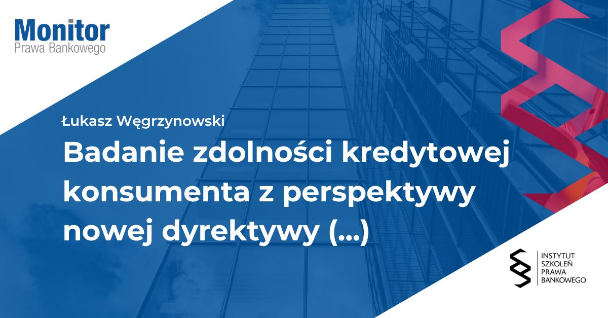 Badanie zdolności kredytowej konsumenta z perspektywy nowej dyrektywy o kredycie konsumenckim (dyrektywa 2023/2225)