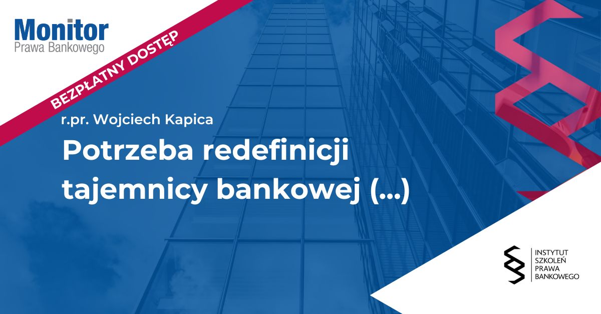 Potrzeba redefinicji tajemnicy bankowej w obliczu wielowarstwowej architektury poufności w sektorze finansowym