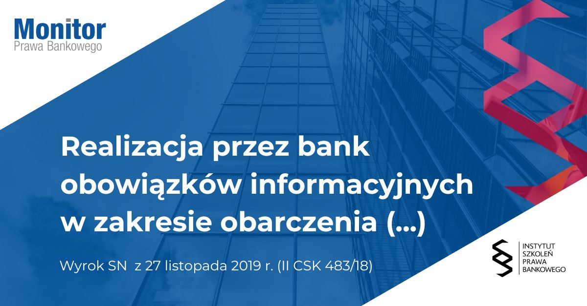 Realizacja przez bank obowiązków informacyjnych w zakresie obarczenia skarżącej ryzykiem kursowym
